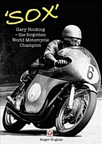 Sox : Gary Hocking the Forgotten World Motorcycle Champion (Paperback)