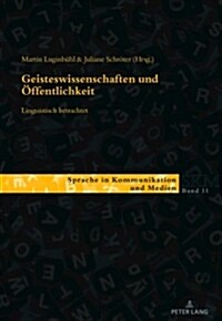 Geisteswissenschaften Und Oeffentlichkeit - Linguistisch Betrachtet (Paperback)