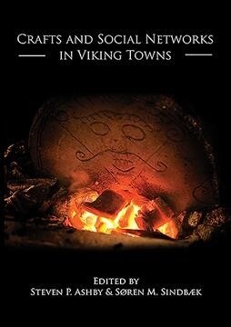 Crafts and Social Networks in Viking Towns (Paperback)