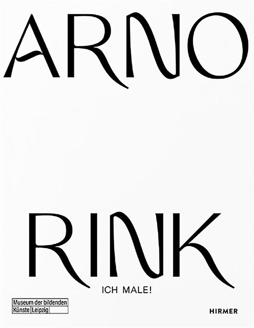 Arno Rink: Ich Male! (Hardcover)