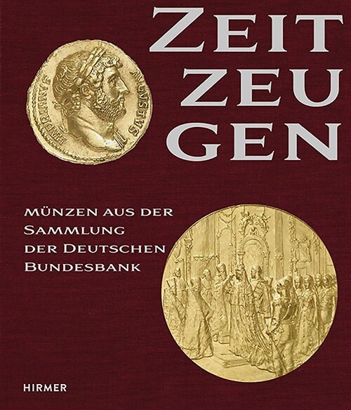 Zeitzeugen: M?zen Aus Der Sammlung Der Deutschen Bundesbank (Hardcover)