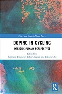 Doping in Cycling : Interdisciplinary Perspectives (Hardcover)