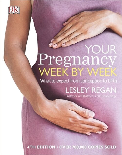 Your Pregnancy Week By Week : What to Expect from Conception to Birth (Hardcover)