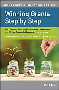 Winning Grants Step by Step: The Complete Workbook for Planning, Developing, and Writing Successful Proposals (Paperback, 5)
