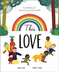 This love :a celebration of harmony around the world 