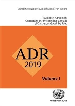 European Agreement Concerning the International Carriage of Dangerous Goods by Road (Adr): Applicable as from 1 January 2019 (Paperback)