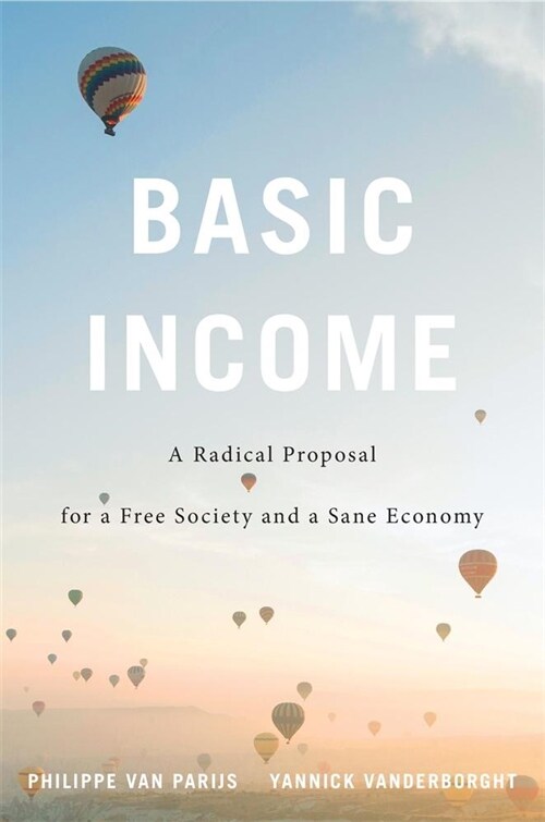 Basic Income: A Radical Proposal for a Free Society and a Sane Economy (Paperback)