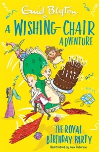 A Wishing-Chair Adventure: The Royal Birthday Party (Paperback)