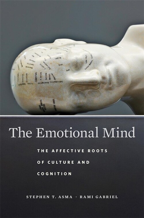 The Emotional Mind: The Affective Roots of Culture and Cognition (Hardcover)