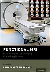 Functional MRI: Basic Principles and Emerging Clinical Applications for Anesthesiology and the Neurological Sciences (Hardcover)