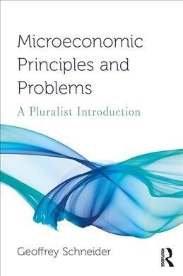 Microeconomic Principles and Problems : A Pluralist Introduction (Paperback)