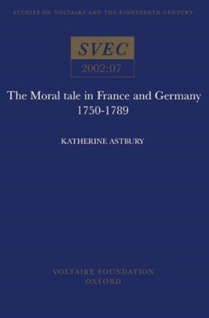 The Moral Tale in France and Germany : French and German Moral Tales in the 18th Century (Paperback)