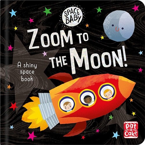 Space Baby: Zoom to the Moon! : A first shiny space adventure touch-and-feel board book (Board Book)