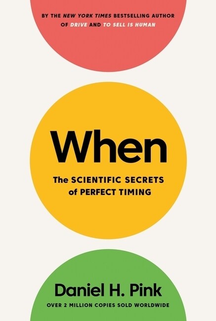 When : The Scientific Secrets of Perfect Timing (Paperback, Main)