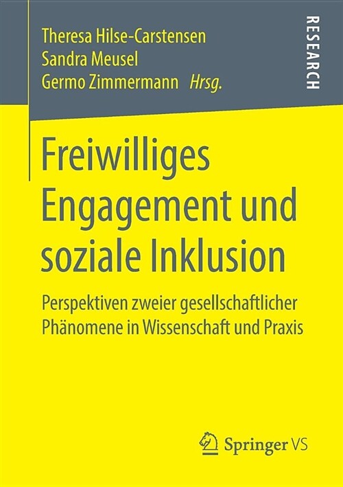 Freiwilliges Engagement Und Soziale Inklusion: Perspektiven Zweier Gesellschaftlicher Ph?omene in Wissenschaft Und Praxis (Paperback, 1. Aufl. 2019)