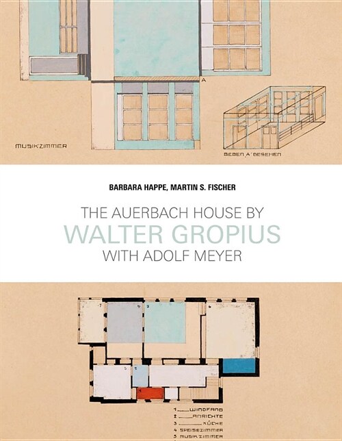 Walter Gropius: The Auerbach House with Adolf Meyer (Hardcover)