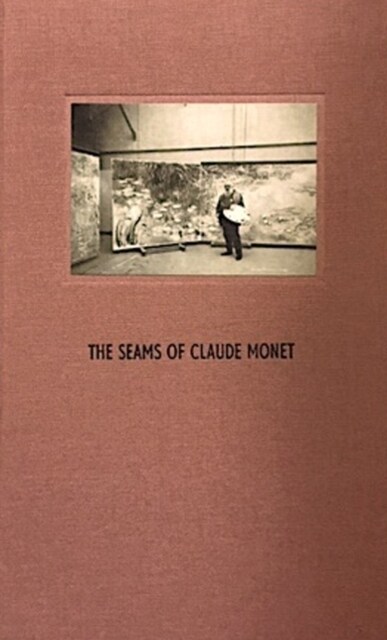 The Seams of Claude Monet : Simon Cutts (Hardcover)
