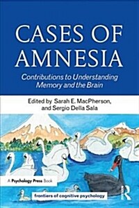 Cases of Amnesia : Contributions to Understanding Memory and the Brain (Paperback)
