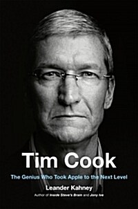 Tim Cook : The Genius Who Took Apple to the Next Level (Paperback)