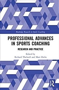 Professional Advances in Sports Coaching: Research and Practice (Hardcover)