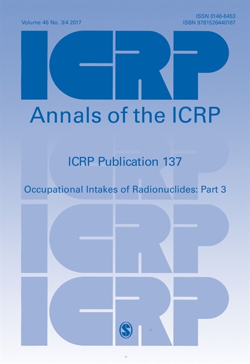 ICRP Publication 137 : Occupational Intakes of Radionuclide: Part 3 (Paperback)