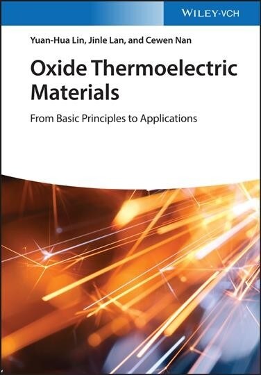Oxide Thermoelectric Materials: From Basic Principles to Applications (Hardcover)
