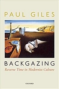 Backgazing: Reverse Time in Modernist Culture (Hardcover)