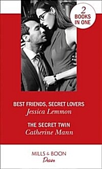 Best Friends, Secret Lovers : Best Friends, Secret Lovers (the Bachelor Pact) / the Secret Twin (Alaskan Oil Barons) (Paperback)