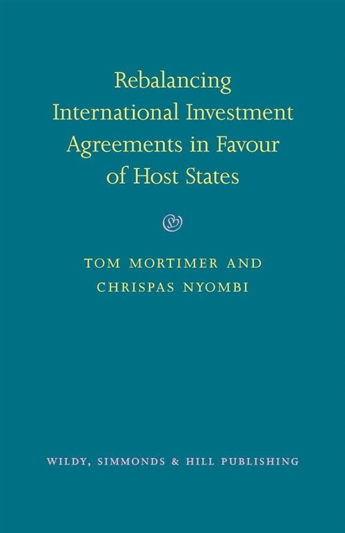 Rebalancing International Investment Agreements in Favour of Host States (Hardcover)