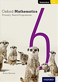 Oxford Mathematics Primary Years Programme Student Book 6 (Paperback)