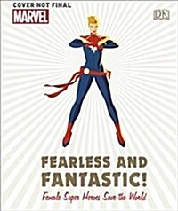 Marvel Fearless and Fantastic! Female Super Heroes Save the World (Hardcover)