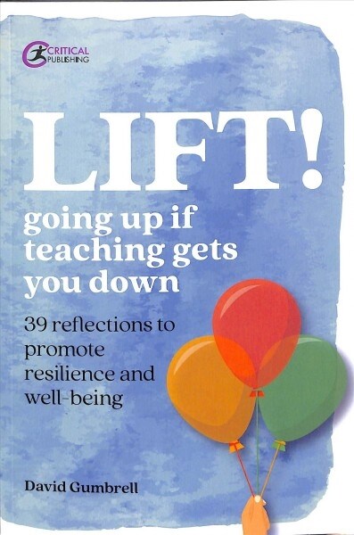 LIFT! : Going up if teaching gets you down (Paperback)