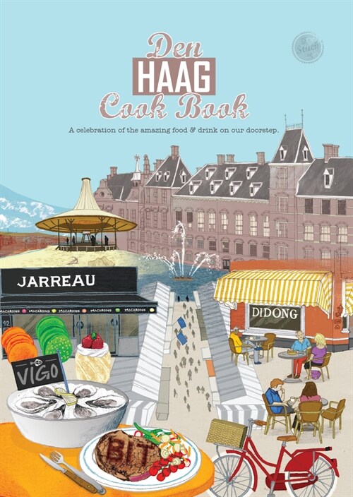 Den Haag Cook Book : A celebration of the amazing food and drink on our doorstep. (Paperback)