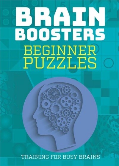 Brain Boosters: Beginner Puzzles : Training For Busy Brains (Paperback)