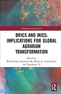 Brics and Mics: Implications for Global Agrarian Transformation (Hardcover)