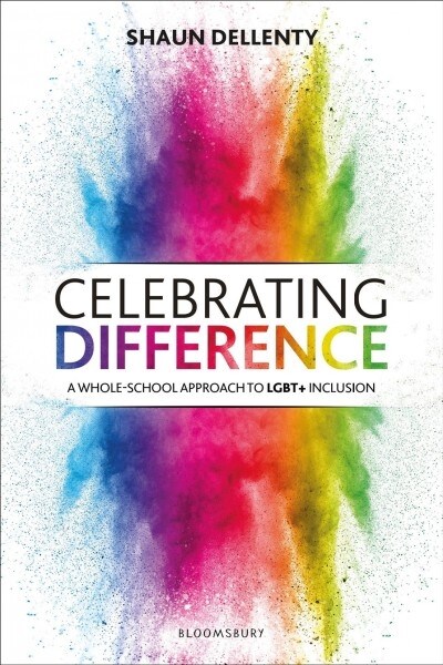 Celebrating Difference : A whole-school approach to LGBT+ inclusion (Paperback)