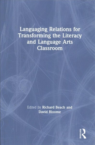 Languaging Relations for Transforming the Literacy and Language Arts Classroom (Hardcover)