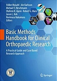 Basic Methods Handbook for Clinical Orthopaedic Research: A Practical Guide and Case Based Research Approach (Hardcover, 2019)