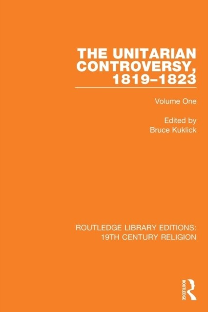 The Unitarian Controversy, 1819-1823 : Volume One (Paperback)