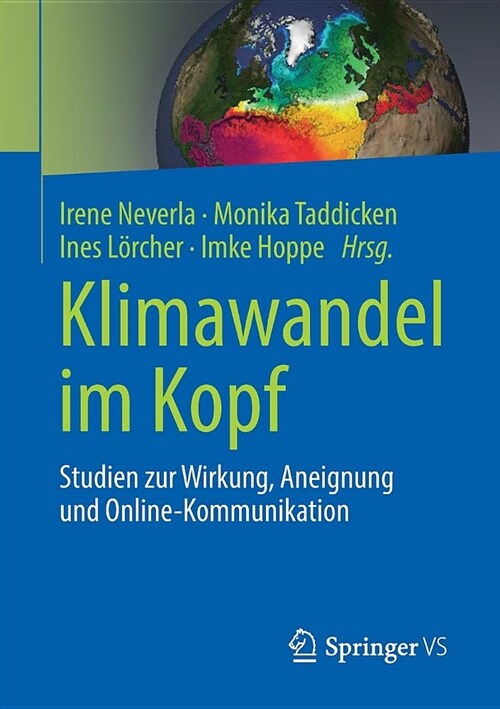 Klimawandel Im Kopf: Studien Zur Wirkung, Aneignung Und Online-Kommunikation (Paperback, 1. Aufl. 2019)