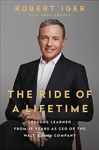 The Ride of a Lifetime : Lessons Learned from 15 Years as CEO of the Walt Disney Company (Paperback)