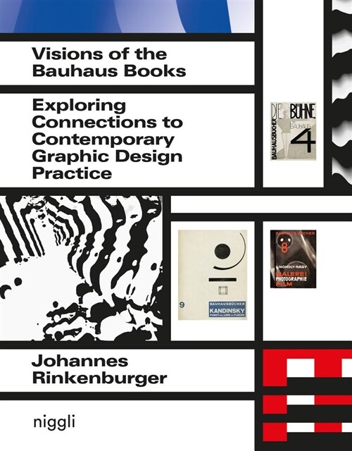 Visions of the Bauhaus Books: Exploring Connections to Contemporary Graphic Design Practice (Paperback)