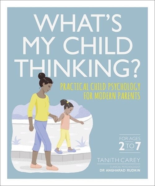 Whats My Child Thinking? : Practical Child Psychology for Modern Parents (Paperback)