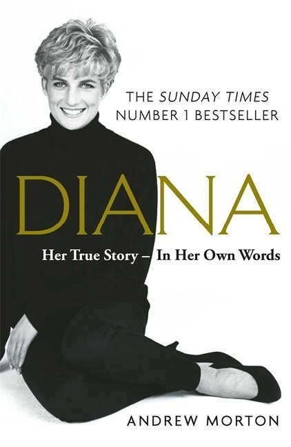 Diana: Her True Story - In Her Own Words : The Sunday Times Number-One Bestseller (Paperback)