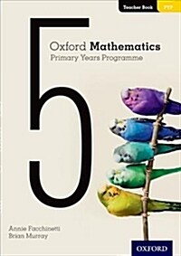 Oxford Mathematics Primary Years Programme Teacher Book 5 (Paperback)