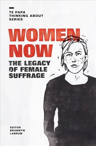 Women Now: The Legacy of Female Suffrage (Hardcover)