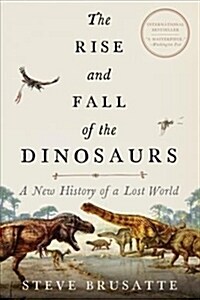 RISE & FALL OF THE DINOSAURS INTL THE (Paperback)