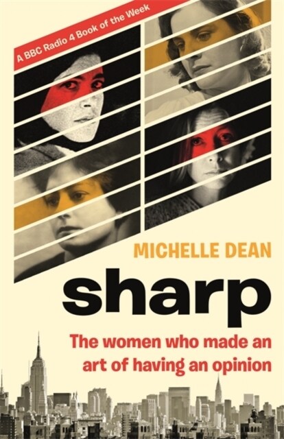 [중고] Sharp : The Women Who Made an Art of Having an Opinion (Paperback)