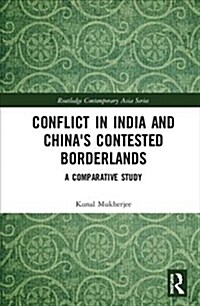 Conflict in India and Chinas Contested Borderlands : A Comparative Study (Hardcover)