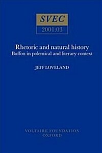 Rhetoric and Natural History : Buffon in Polemical and Literary Context (Paperback)
